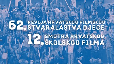  Objavljeni su rezultati selekcije za natjecateljski program 62. Revije hrvatskog filmskog stvaralaštva djece i 12. Smotre hrvatskog školskog filma