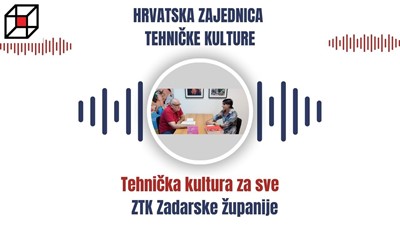Tehnička kultura za sve: Predstavljanje ZTK Zadarske županije